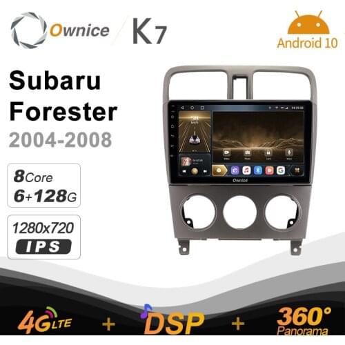 K7 Ownice 6G+128G Android 10.0 Car Radio For Subaru Forester 2002 - 2008 Multimedia DVD 4G LTE GPS Navi 360 BT 5.0 Carplay