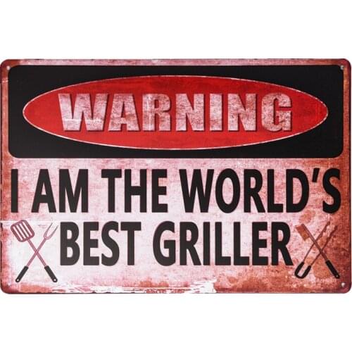 I AM THE WORLDS BEST GRILLER Warning Sign Garage Tin Decor Metal Posters Home Decoration