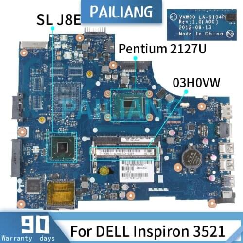 PAILIANG Laptop motherboard For DELL Inspiron 3521 Pentium 2127U Mainboard LA-9104P 03H0VW SR343 DDR3 tesed