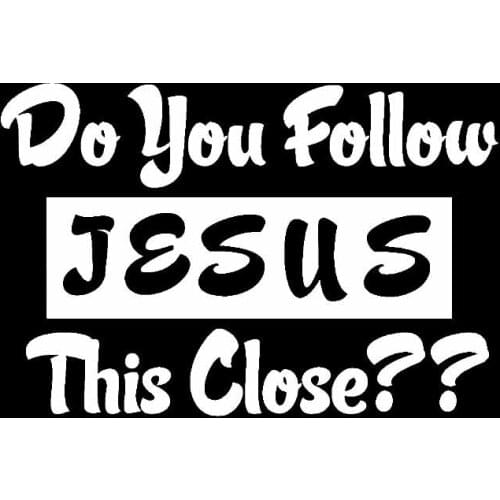 Fashion Car Sticker Do You Follow Jesus This Close Accessories Reflective Vinyl Decal Black/Silver,9cm*14cm