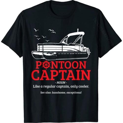 Pontoon Captain Definition Funny Pontoon Boat Boating Gift T-Shirt Cotton Men Tops Shirt Print T Shirts Gift Coupons
