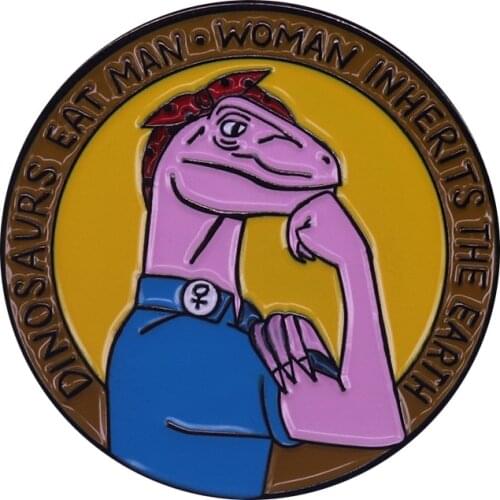 Dinosaurs eat man woman inherits the earth brooch feminist pin Rosie the riveter badge girl power gift women shirts jackets acc