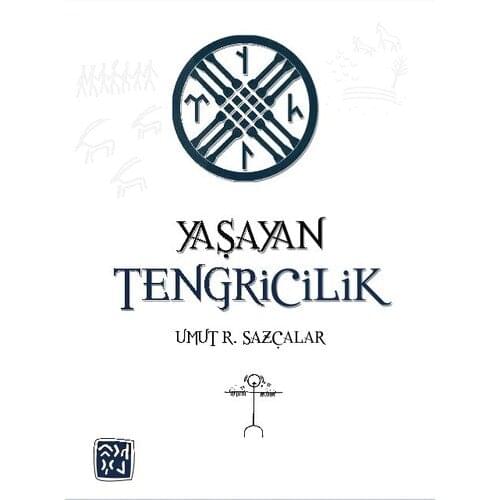 Living Tengricilik Hope R. Sazçalar English Tengri Tengrism Shamanism Living Tengrism Sky God Root Tengri Tengir