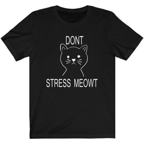 Dont stress meowt cat Mom Mama Womens Short sleeve 100% Cotton Funny Letter print Graphic O neck Tshirt Top Tees Drop shipping