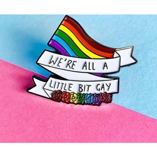 We're All A Little Bit Gay LGBTQ Pride Enamel Brooch Pin Hat Bag Lapel Pins Badges Women Mens Fashion Jewelry Accessories