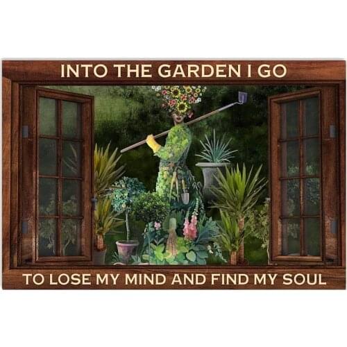 Metal Sign Vintage INTO The Garden I GO to Lose My Mind and FIND My Soul Wall Art BAR Decoration Vintage Art