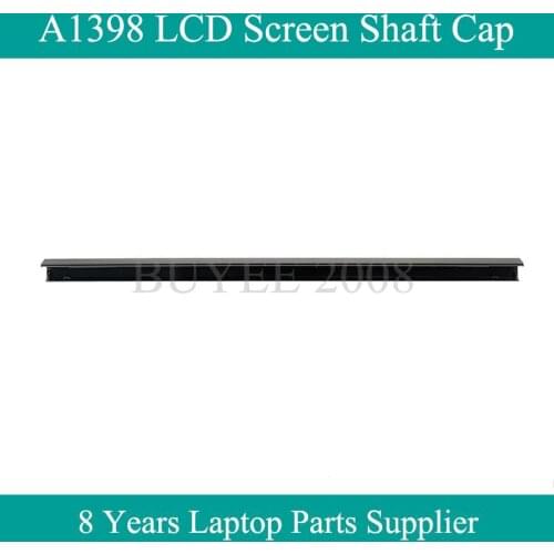Original 15.4" A1398 LCD Shaft Cap For Macbook Pro 15" A1398 Shaft-cup 2012 2013 2014 2015 Year