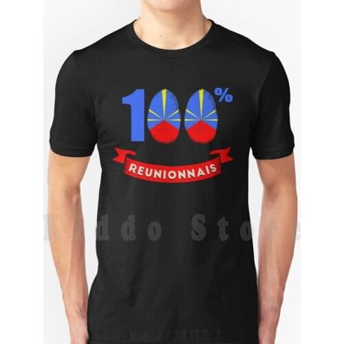 I Am 100 Percent Reunionais-Reunion Island 974 T Shirt Print For Men Cotton New Cool Tee Reunion Mafate Savate Mahaveli Reunion
