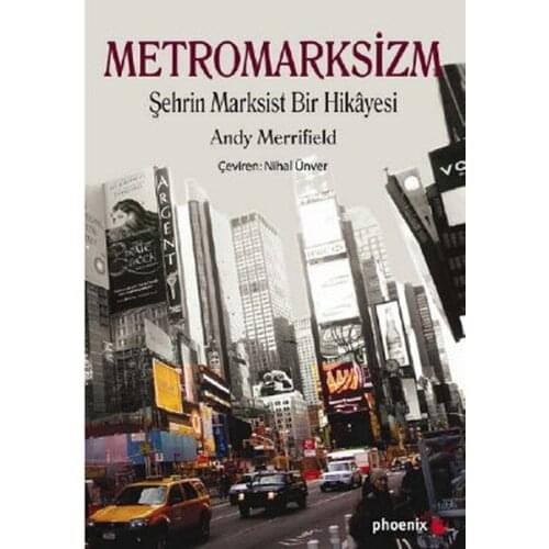 Metromarksizm Andy Merrifield Phoenix Currents of Thought Sequence (TURKISH)