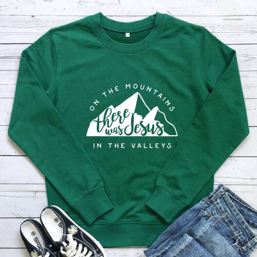 On The Mountains In The Valleys 100%Cotton Print Women Sweatshirt Unisex Spring Autumn O-Neck Long Sleeve Top Christian Top