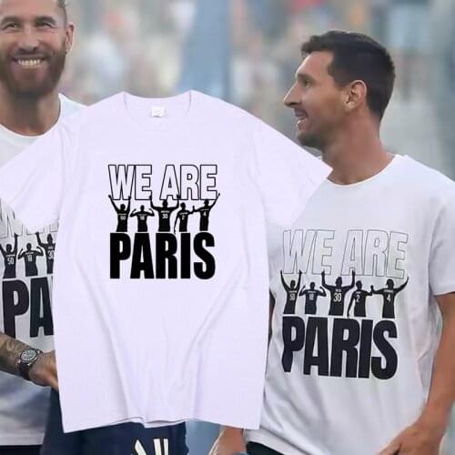 We Are Paris Tshirt Leo Messi Ramos Hakimi Welcome To Paris Men and Women Tops 100% Cotton Casual for Paris Fans Tee Clothes
