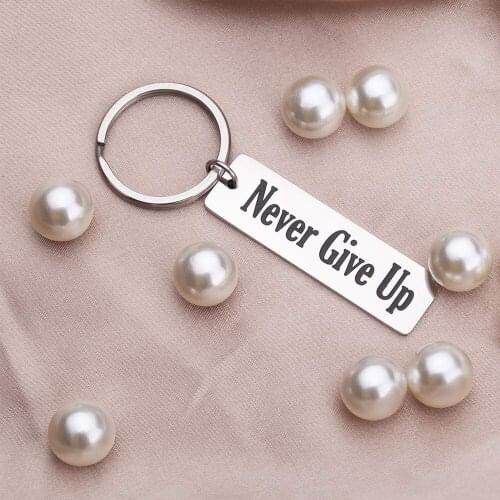 Inspirational Gifts Never Give Up Keychain for Him Her Teen Girls Boys Women Men Girlfriend Boyfriend Best Friend Charm Pendant