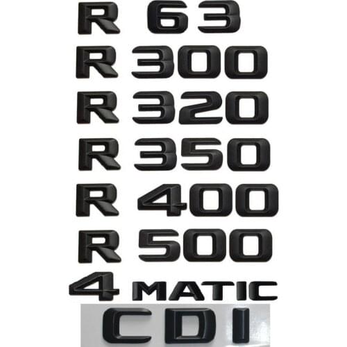 Matt Black Trunk Rear Letters Number Badge Emblem Badges Emblems for Mercedes Benz R63 AMG R300 R320 R350 R400 R500 4MATIC CDI