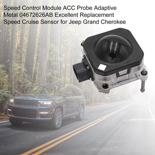 Speed Control Module ACC Probe Adaptive Metal 04672626AB Excellent Replacement Speed Cruise Sensor for Jeep Grand Cherokee