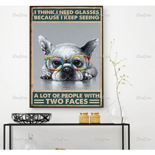 French Bulldog Dog Lovers I Think I Need Glasses Because I Keep Seeing Poster Wall Art Prints Home Decor Canvas Floating Frame
