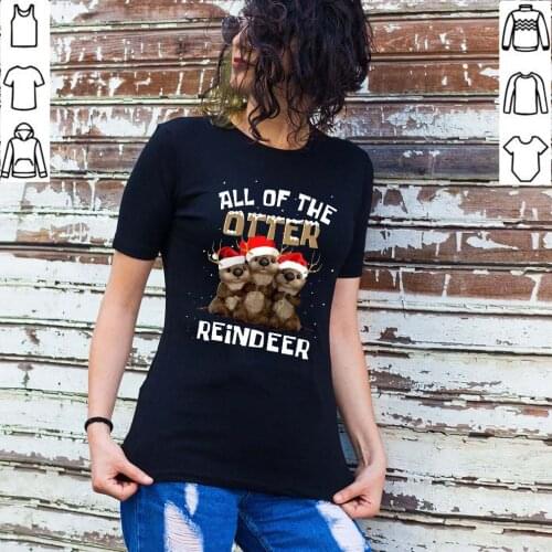 All of The Otter Reindeer Christmas Womens T-Shirt