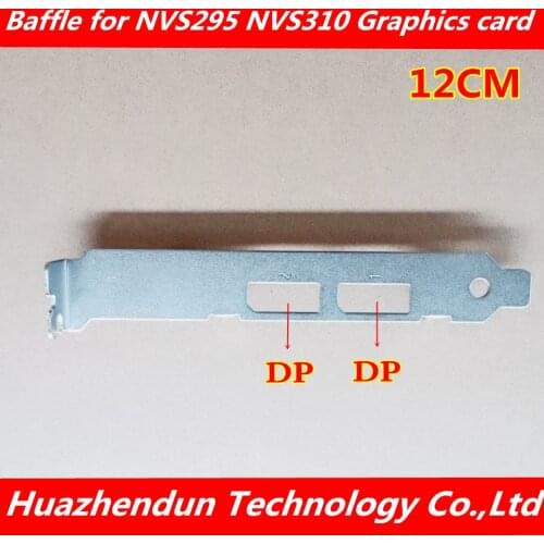 Full height baffle of NVIDIA Quadro NVS310 NVS295 graphics card full height blank baffle dual DP interface 12CM bracket 1pcs