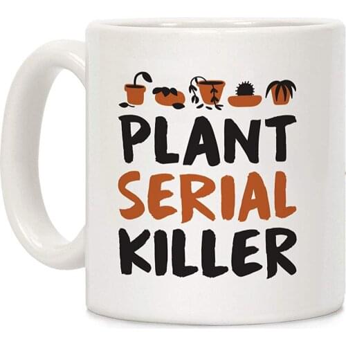 Plant Serial Killer White 11 Ounce Ceramic Coffee Mug