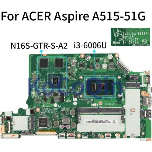 KoCoQin Laptop motherboard For ACER Aspire A515-51G i3-6006U Mainboard LA-E892P SR2UW N16S-GTR-S-A2 DDR4