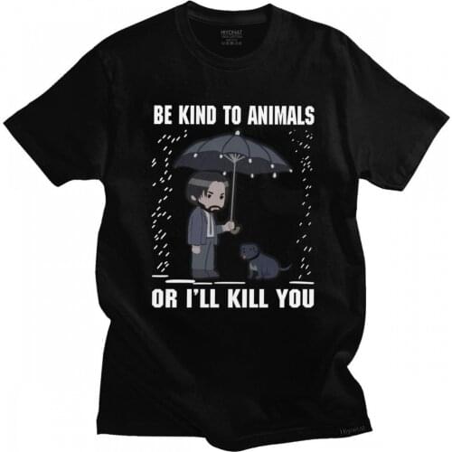 John Wick Be Kind To Animals Or I'll Kill You T Shirts for Men Pure Cotton Movie Fan Tee Tops Short Sleeve Casual Tshirt Clothes