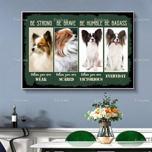 Papillon Dog Poster, Be Strong, Be Brave, Be Humble, Papillon Puppy Art Print, Dog Lovers Home Decor Canvas, Dog Owner Gift
