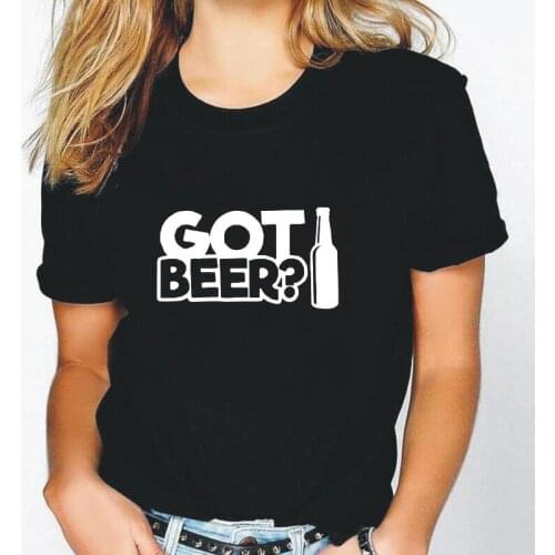 Summer Short Sleeve Tee Shirt Femme Got Beer Drink Birthday Funny T Shirt Women Tops Fashion Harajuku Casual Camisas De Mujer