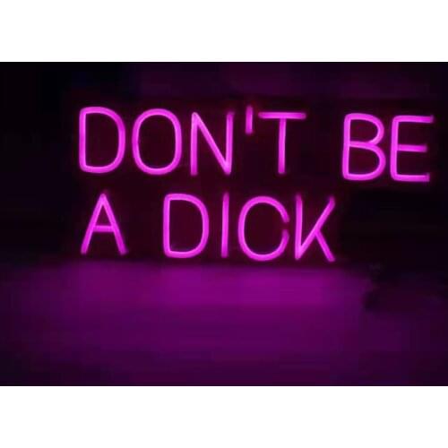 Don,t Be A Dick Custom Personalized neon sign Personalized Neon Signs Wall Hanging Decor for Bedroom, Party, Business Logo, Wed