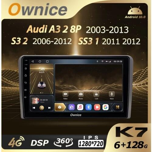 K7 Ownice 6G+128G Android 10.0 Car Radio For Audi A3 2 8P 2003 - 2013 S3 2 2006 - 2012 RS3 Multimedia Audio 4G LTE GPS Navi 360