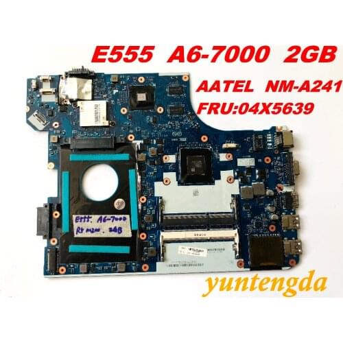 Original for Lenovo E555 motherboard E555 A6-7000 2GB AATEL NM-A241 FRU:04X5639 tested good free shipping connectors