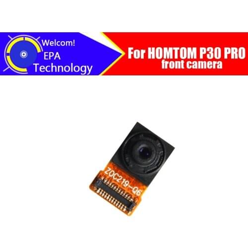 6.41 inch HOMTOM P30 PRO front camera 100% Original Brand 8MP front camera Module Replacement Parts for HOMTOM P30 PRO