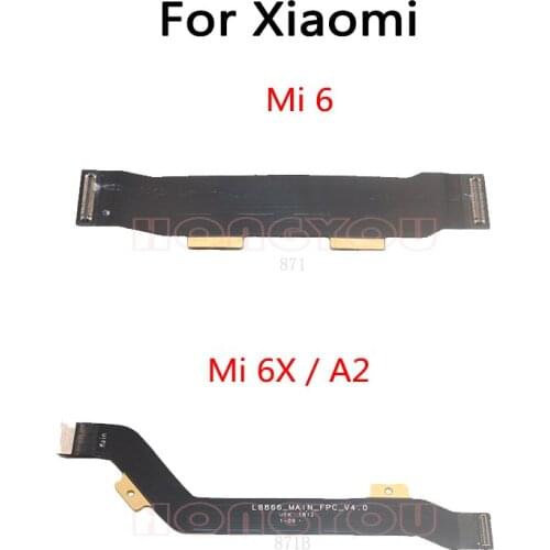 LCD Main Board Connect Motherboard Flex Cable For Xiaomi Mi 6 6X / Mi A2