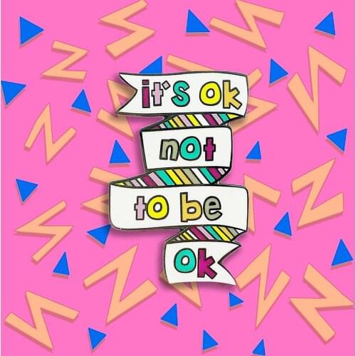 It Is Ok Not to Be Ok Health Awareness Depression Brooch Pins Enamel Metal Badges Lapel Pin Brooches Jackets Jeans Accessories