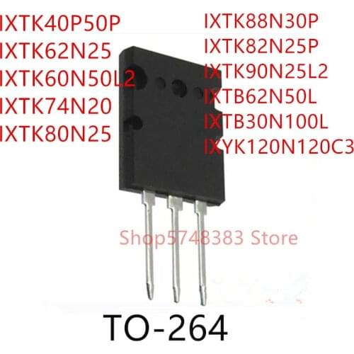 5PCS IXTK40P50P IXTK62N25 IXTK60N50L2 IXTK74N20 IXTK80N25 IXTK88N30P IXTK82N25P IXTK90N25L2 IXTB62N50L IXTB30N100L IXYK120N120C3