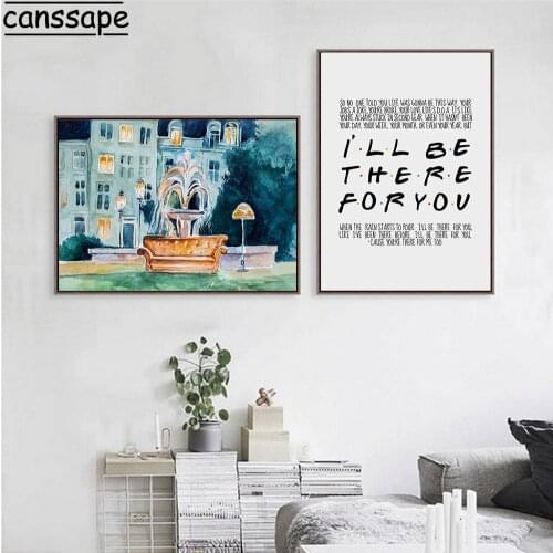 Fountain Poster I'll Be There For You Friends Tv Show Poster Painting Friends Canvas Art Prints Nordic Wall Pictures Home Decor
