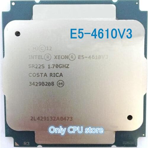 E5-4610V3 Original Intel Xeon E5 4610V3 1.7GHZ 10-Core 25MB E5 4610 V3 FCLGA201-3 105W E5-4610 v3 free shipping