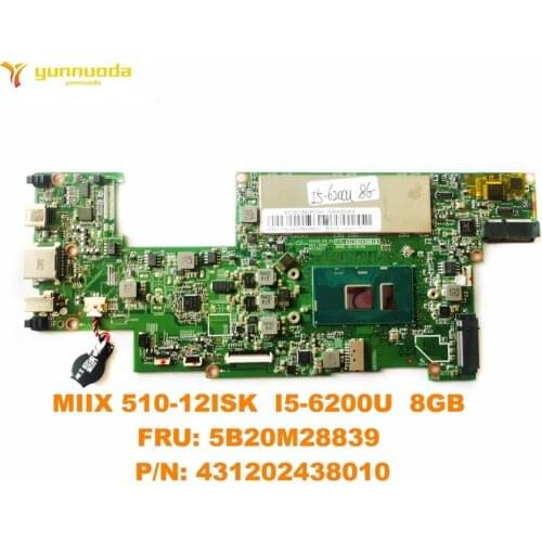 Original for Lenovo MIIX 510-12ISK Laptop motherboard MIIX 510-12ISK I5-6200U 8GB FRU 5B20M28839 PN 431202438010 tested goo