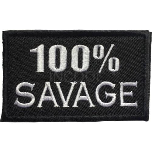 100% Savage Funny Embroidery Patch Tactical Army Patch Emblem Appliques Military Hook & Loop Fastener Embroidered Badges