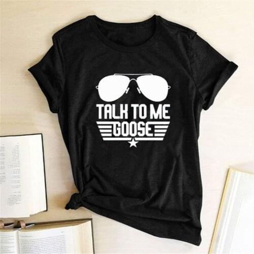Talk To Me Goose Print Funny Women Tshirt Short Sleeve O-neck Summer Shirt for Women Clothes Casual Loose Tee Shirt Femme