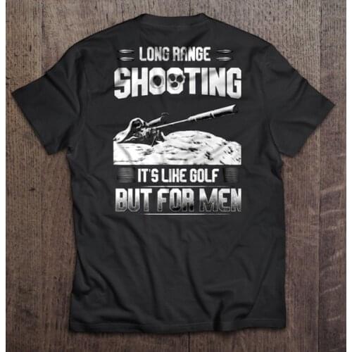 Long range shooting Its like golf But for men - T-shirts