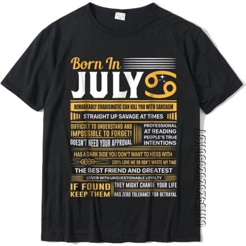 July Birthday Gifts Born In July Cancer T-Shirt Man Funky Normal Tops Tees Cotton Top T-Shirts Design