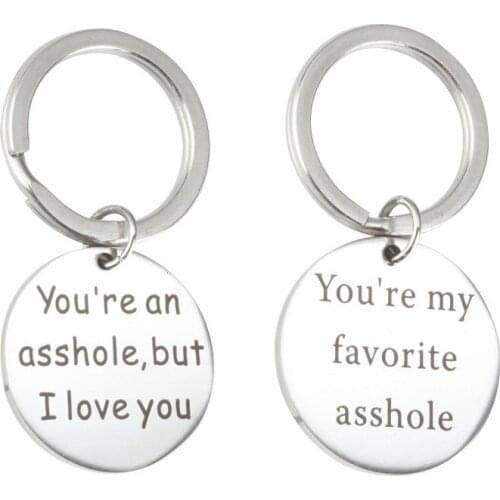 Valentines Day Gifts You`re An Asshole, But I Love You Couple Jewelry Stainless Steel Lettering Charm Pendant Keychains Keyrings