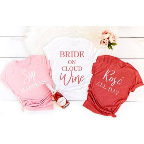 Sip Happens Rose All Day Birde Woman T-shirts Graphic Aesthetic Women Shirts Tee Tops Wine Bachelorette Party T-Shirt