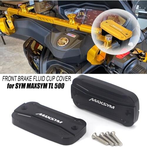 Motorcycle Accessories 2020 Front Brake Clutch Fluid Reservoir Cap Tank Cover For SYM MAXSYM TL 500 Maxsym TL500