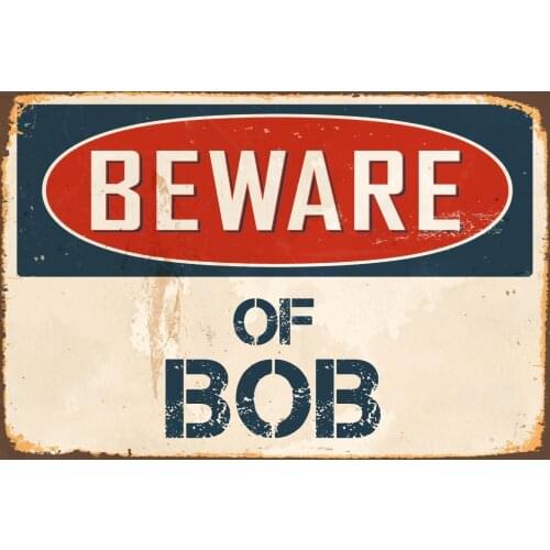 StickerPirate Beware of Bob 8 x 12 Vintage Aluminum Retro Metal Sign VS464