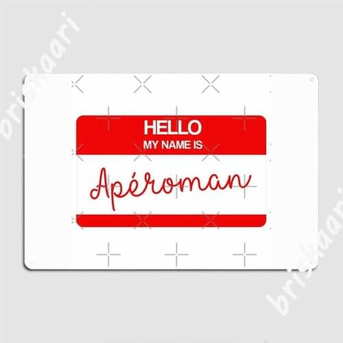 Hello My Name Is Aperoman Metal Signs Club Living Room Retro Plaques Tin sign Posters