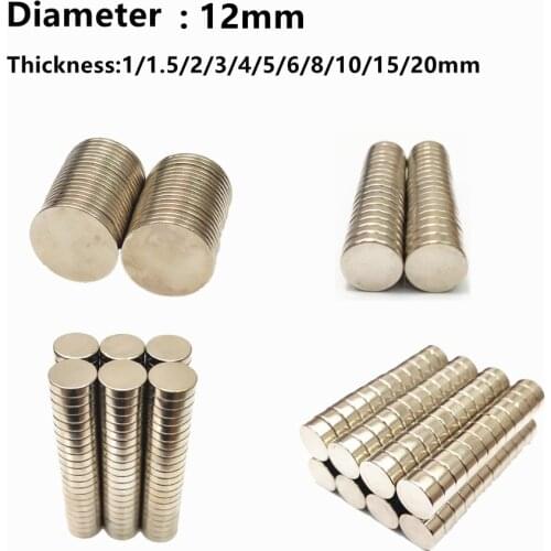10pcs 12mm Diameter Round Rare Earth Magnets 1/1.5/2/3/4/5/6/8/10/12/15/20mm Thick Neodymium Strong Crafts Permanent Magnet N35