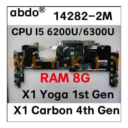 For Lenovo ThinkPad X1 Carbon 4th Gen / X1 Yoga 1st Gen laptop motherboard 14282-2m with CPU I5-6200U/6300U RAM 8G 100% test OK