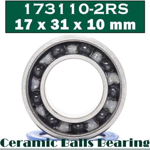 173110 Hybrid Ceramic Bearing 17x31x10mm ABEC-1 (1 PC) Bicycle Hub Brackets Spares 173110RS Si3N4 Ball Bearings 173110-2RS