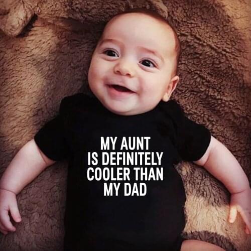 My Aunt Is Definitely Cooler Than My Dad Baby Boys Girls Unisex Bodysuits Toddler Casual Onesie Funny Print Jumpsuits Drop Ship
