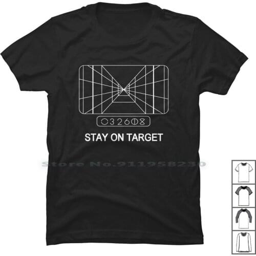 Stay On Target X Wing T Shirt 100% Cotton Computer Target Battle Space Pilot 1977 Pace Luke Win War